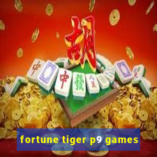 fortune tiger p9 games